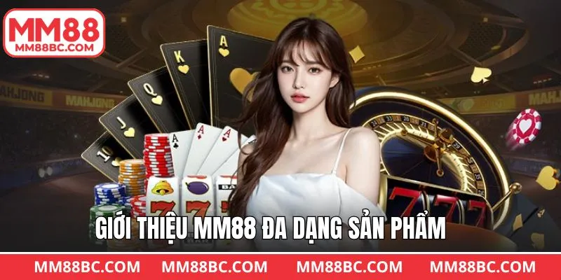 Giới thiệu MM88 - Kho siêu phẩm chất lượng không thể bỏ lỡ Kho siêu phẩm chất lượng không thể bỏ lỡ