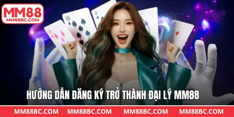 Hướng dẫn thao tác thực hiện làm đại lý MM88 nhanh chóng