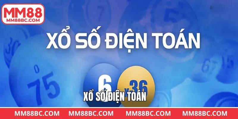 Xổ Số Điện Toán - Giải Trí Thú Vị Kiếm Thưởng Liền Tay MM88